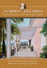 Title: The Spirit of Villarosa: A Fathers Extraordinary Adventures; A Sons Challenge, Author: Marc Ashton