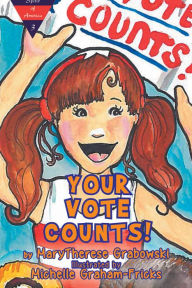 Title: Your Vote Counts!, Author: MaryTherese Grabowski