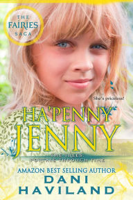 Title: Ha'penny Jenny: Book One and a Half in The Fairies Saga, Author: Dani Haviland