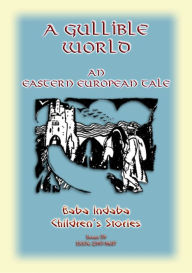 Title: A GULLIBLE WORLD - An Old European Folktale, Author: Anon E Mouse