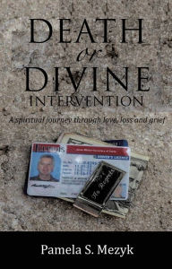 Title: Death or Divine Intervention, Author: Pamela S. Mezyk