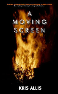 Title: A Moving Screen, Author: Kris Allis