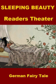 Title: Sleeping Beauty - Readers Theater for Kids, Author: German Folk Tale