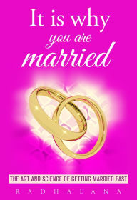 Title: It Is Why You Are Married, Author: Radha Lana