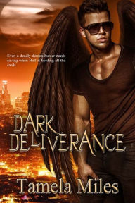 Title: Dark Deliverance, Author: Tamela Miles