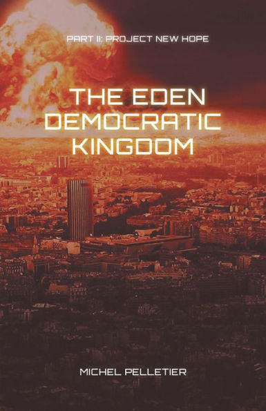 The Eden Democratic Kingdom: Part 2: Project New Hope