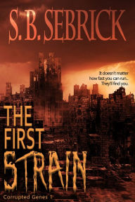 Title: The First Strain, Author: Seth Bennett
