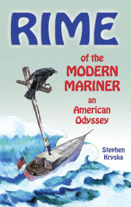 Title: Rime of the Modern Mariner: An American Odyssey, Author: Stephen Kryska