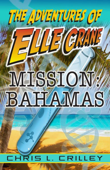 The Adventures of Elle Crane - Mission: Bahamas