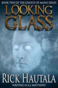 Title: Looking Glass, Author: Rick Hautala