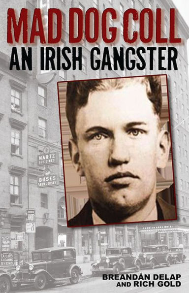 Mad Dog Coll: An Irish Gangster