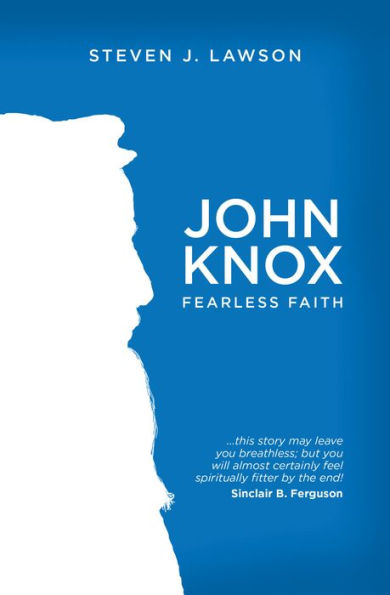 John Knox - Fearless Faith