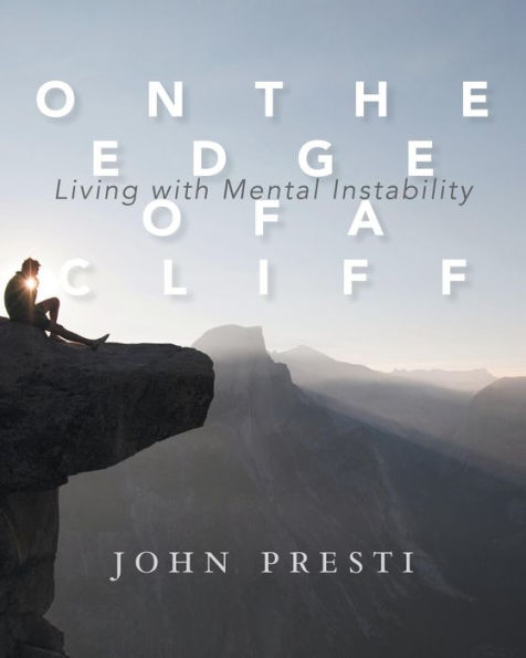 On the Edge of a Cliff: Living with Mental Instability