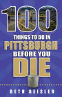 100 Things to Do in Pittsburgh Before You Die