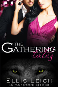 Title: The Gathering Tales: The Complete Series: A Collection of Wolf Shifter Romances, Author: Ellis Leigh