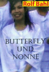 Title: Butterfly und Nonne, Author: Rolf Bahl