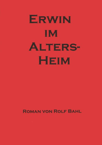 Erwin im Altersheim