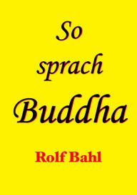 Title: So sprach Buddha, Author: Rolf Bahl