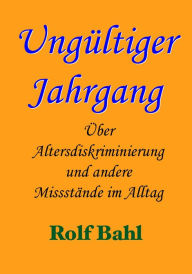 Title: Ungultiger Jahrgang, Author: Rolf Bahl