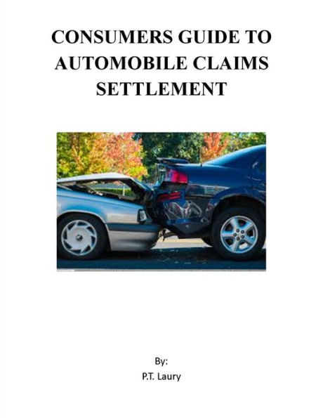 Consumers Guide to Automobile Claims Settlement