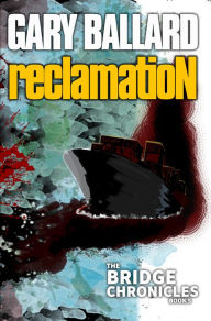 Title: Reclamation, Author: Gary Ballard