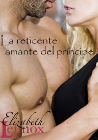 Title: La reticente amante del principe, Author: Elizabeth Lennox