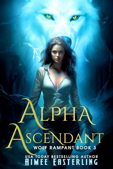 Alpha Ascendant (Wolf Rampant Series #3)
