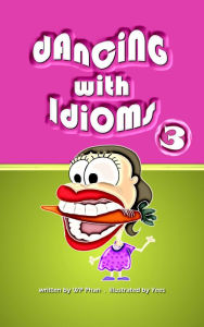 Title: Dancing with Idioms 3, Author: WP Phan