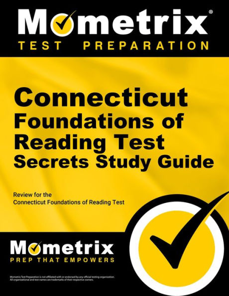 Connecticut Foundations of Reading Test Secrets Study Guide: Review for the Connecticut Foundations of Reading Test
