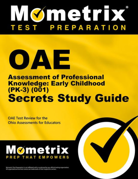 OAE Assessment of Professional Knowledge: Early Childhood (PK-3) (001) Secrets Study Guide: OAE Test Review for the Ohio Assessments for Educators