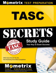 Title: TASC Secrets Study Guide: TASC Exam Review for the Test Assessing Secondary Completion, Author: July Ihenvald