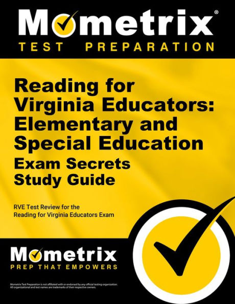 Reading for Virginia Educators: Elementary and Special Education Exam Secrets Study Guide: RVE Test Review for the Reading for Virginia Educators Exam