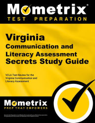 Title: Virginia Communication and Literacy Assessment Secrets Study Guide: VCLA Test Review for the Virginia Communication and Literacy Assessment, Author: Mometrix
