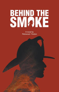 Title: Behind the Smoke, Author: Marie E. Rickwood