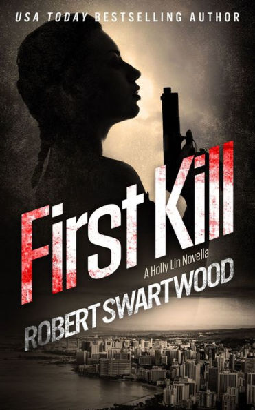 First Kill: A Holly Lin Novella