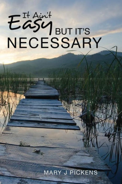 It Ain't Easy But It's Necessary (E Pub) Ii