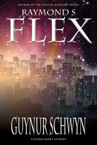 Title: Guynur Schwyn: A Short Story Collection, Author: Raymond S Flex