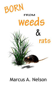 Title: Born from Weeds & Rats, Author: Kitty Hendrix