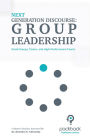 Next Generation Discourse: On Group Leadership - Small Groups, Teams, and High-Performance Teams