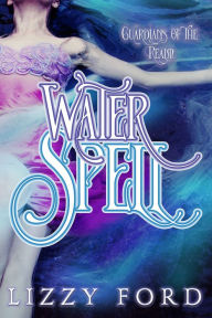 Title: Water Spell, Author: Lizzy Ford