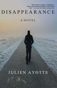 Title: Disappearance, Author: Julien Ayotte