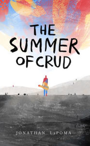 Title: Summer of Crud, Author: Jonathan LaPoma