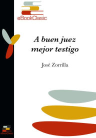 Title: A buen juez, mejor testigo (Anotado), Author: Jose Zorrilla