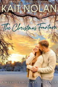 Title: The Christmas Fountain: A Small Town Southern Romance, Author: Kait Nolan