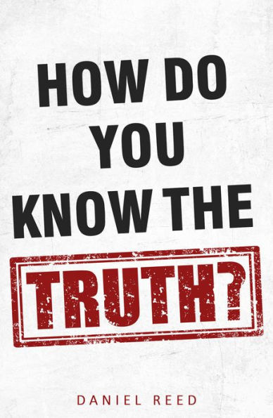 How Do You Know the Truth?