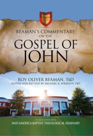 Title: Beaman's Commentary on the Gospel of John, Author: Roy Oliver Beaman