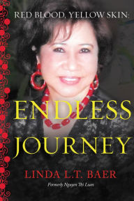 Title: Red Blood, Yellow Skin: The Endless Journey, Author: Linda L.T. Baer