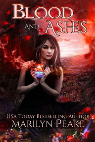 Title: Blood And Ashes: Dark Fantasy With a Touch of Romance, Author: Marilyn Peake