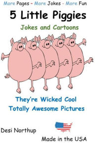 Title: 5 Little Piggies -- Jokes & Cartoons, Author: Desi Northup