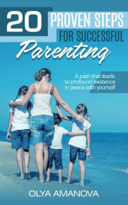 Title: 20 Proven Steps for Successful Parenting, Author: The Plastic Teen